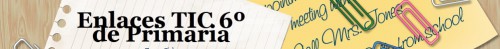 Enlaces Tic 6º primaria